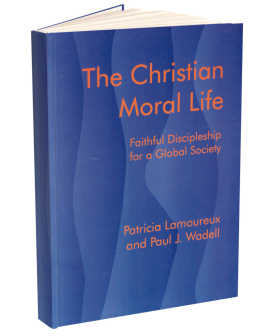 The Christian Moral Life: Faithful Discipleship for a Global Society